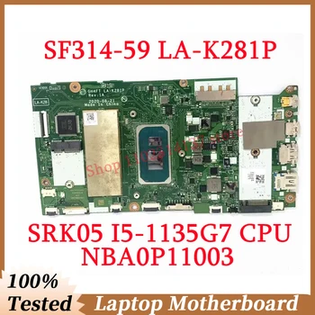 для Acer SF314-59 GH4FT LA-K281P с материнской платой процессора SRK05 i5-1135G7 NBA0P11003 материнской платой ноутбука 100% полностью протестирован и работает хорошо