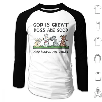 Бог велик Собаки хороши Люди сумасшедшие толстовки с длинным рукавом Бог велик Собаки хороши Люди сумасшедшие Собачья любовь